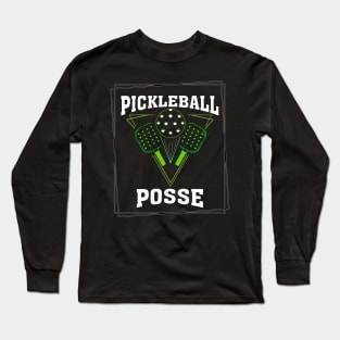 PICKLEBALL POSSE FUNNY PICKLEBALL QUOTE FOR PICKLEBALL LOVERS Long Sleeve T-Shirt